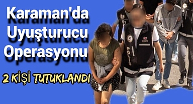 Karaman'daki Operasyonunda 2 Kişi Tutuklandı