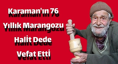 Karaman'ın 76 Yıllık Marangozu Halit Dede Vefat Etti