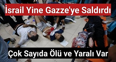 Katil İsrail yine Gazze'ye saldırdı. Çok sayıda ölü ve yaralı var