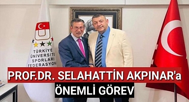 Prof. Dr. Selahattin Akpınar'a Önemli Görev
