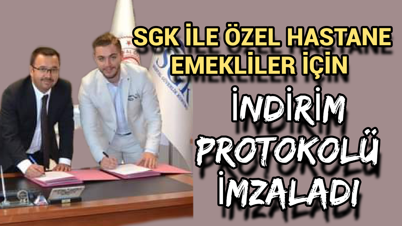 SGK 2024 Emekliler Yılı Münasebeti İle İndirim Protokolü İmzaladı