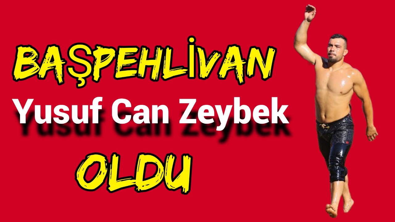Başpehlivan Yusuf Can Zeybek oldu