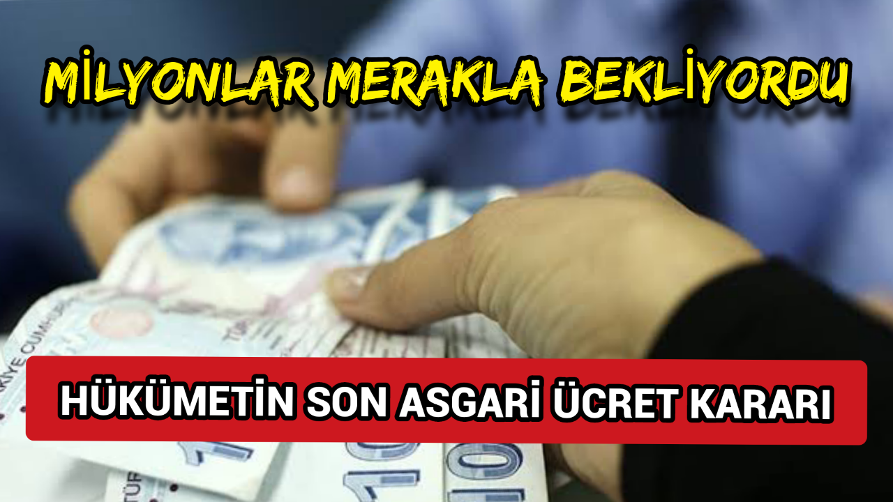 Hükemetin Kesin Asgari Ücret Kararı
