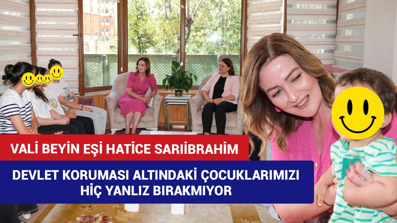 Vali Beyin Eşi, Devlet Koruması Altındaki Çocukları Hiç Yanlız Bırakmıyor