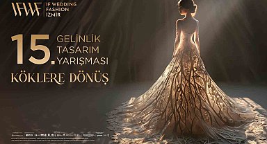 15. Gelinlik Tasarım Yarışması'na başvurular başladı