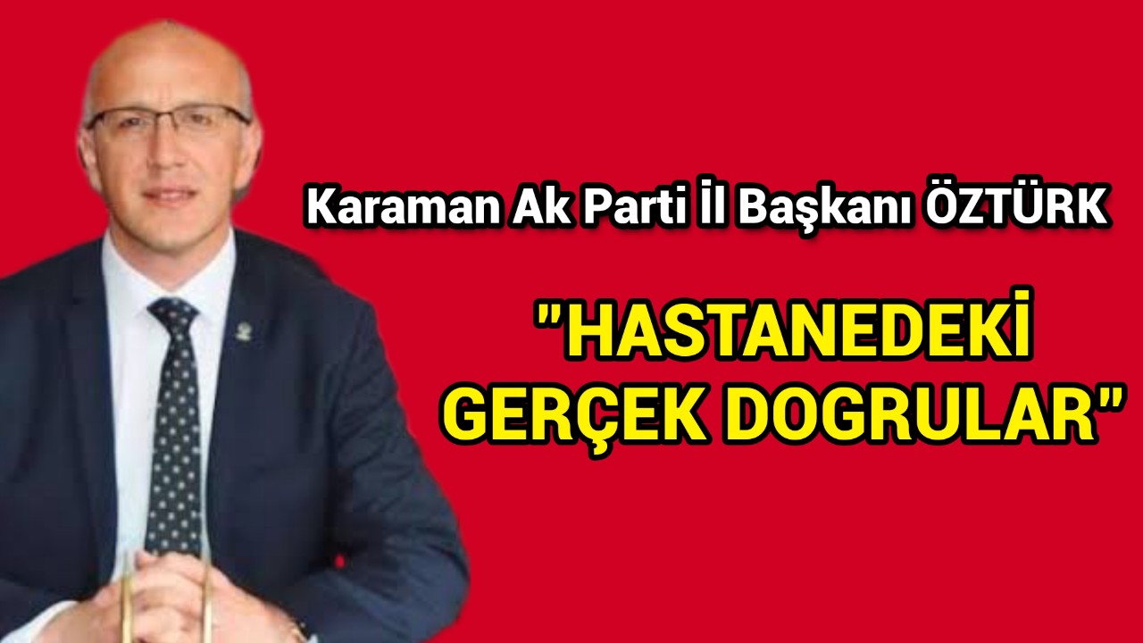 Ak Parti İl Başkanı Öztürk;