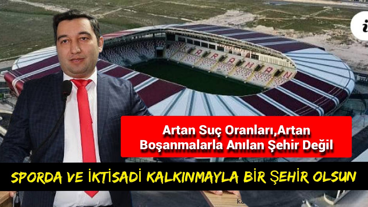 Artan Suç Oranları Boşanmalar İle Değil Sporda ve İktisadi Kalkınmalarla Anılan Bir Şehir Olsun