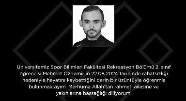 ESTÜ Rektörü Özcan'ın öğrencisi için taziye mesajı