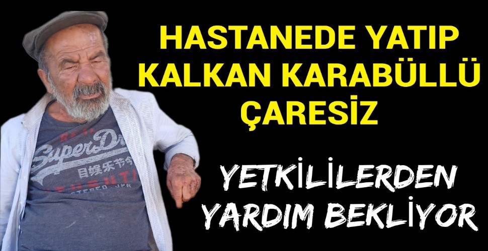 Karabüllü'ün Durumu İçler Acısı