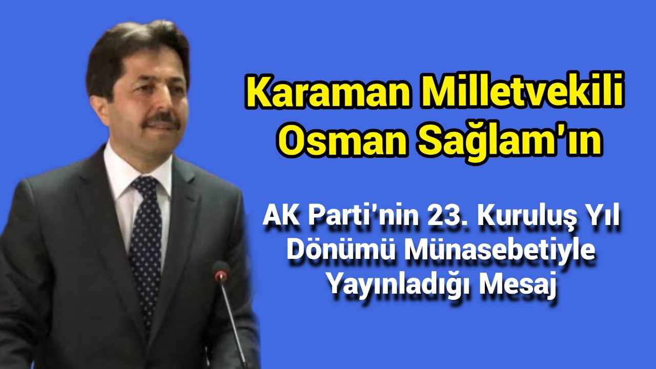 Osman Sağlam'ın AK Parti'nin 23. Kuruluş Yıl Dönümü Münasebetiyle Yayınladığı Mesaj