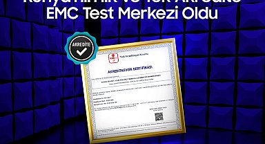 AKİTEK Laboratuvarı, Konya'nın ilk ve tek akredite EMC Test Merkezi oldu