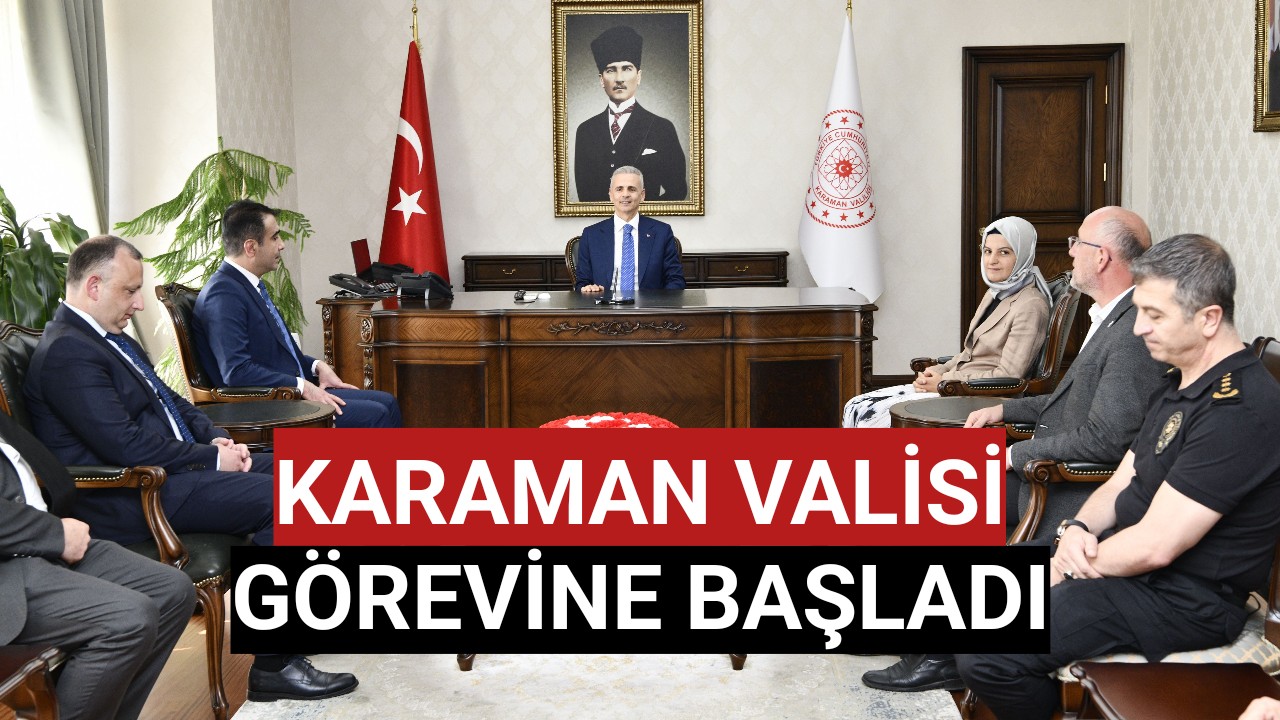 Karaman Valisi Mehmet Fatih Çiçekli görevine başladı