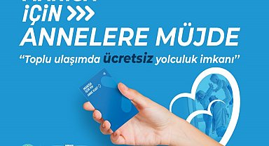 Manisa Büyükşehir'den annelere ücretsiz ulaşım imkanı
