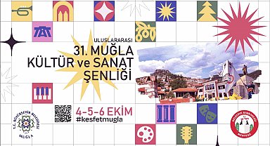 Uluslararası 31'inci Muğla Kültür ve Sanat Şenliği başlıyor