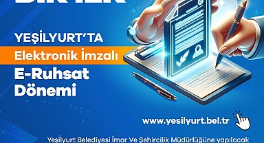 Yeşilyurt Belediyesi'nde E-Ruhsatta elektronik imza dönemi