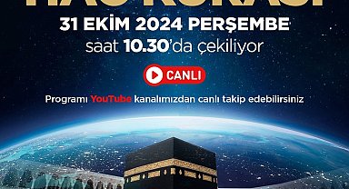 2025 yılı hac kurası yarın çekiliyor