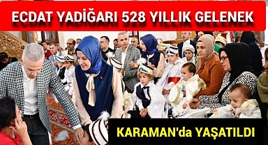 528 yıl önce Sultan II. Beyazıt'ın başlattığı sünnet geleneği bu yıl da Karaman'da gerçeklesti
