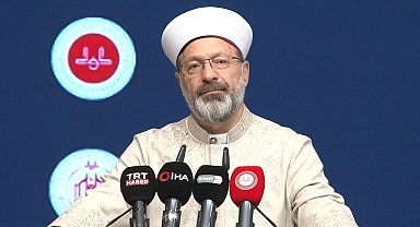 Diyanet İşleri Başkanı Erbaş: "Dini bilgi hayatla iç içe olmak zorundadır"