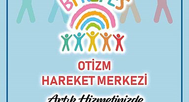 Muğla'nın ilk Otizm Hareket Merkezi "Bi Nefes' kent meydanında açılıyor