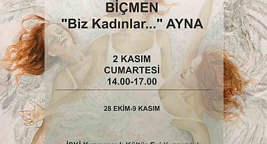 Pınar Tuba Biçmen'in yeni sergisi: "Biz Kadınlar: Ayna: Uyanış"