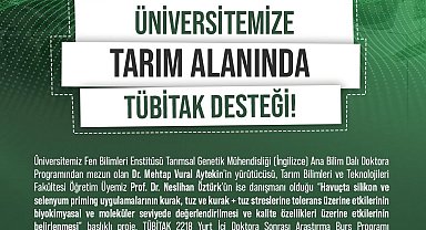 Tarımda kuraklığın olumsuz etkisini önleyecek projesine TÜBİTAK desteği
