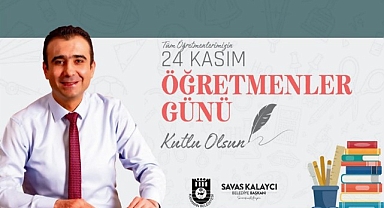 BELEDİYE BAŞKANI SAVAŞ KALAYCI'NIN ÖĞRETMENLER GÜNÜ MESAJI