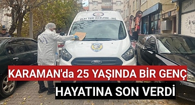 Karaman'da 25 Yaşında Bir Genç Hayatına Son Verdi