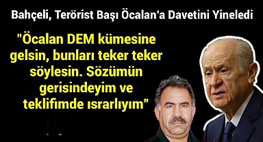 Öcalan Çağrısını Yenileyen Bahçeli'den yeni hamle: Sözümün arkasındayım, teklifimde ısrarlıyım!