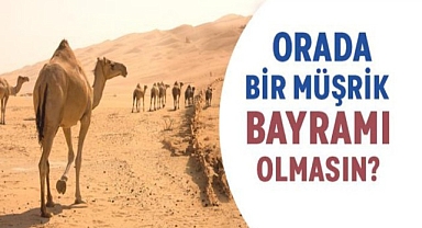 Orada Bir Müşrik Bayramı Olmasın?