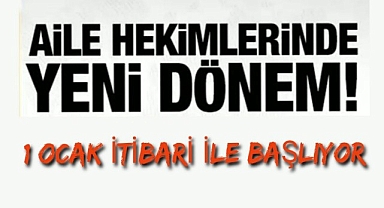 Aile hekimliğinde yeni dönem başlıyor