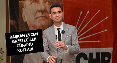 Başkan Evcen Gazeteciler Gününü Kutladı
