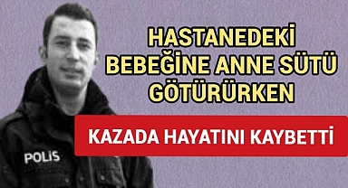 Bebeğine süt götürürken canından oldu!