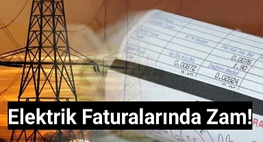 Elektrik Faturalarında Zam!
