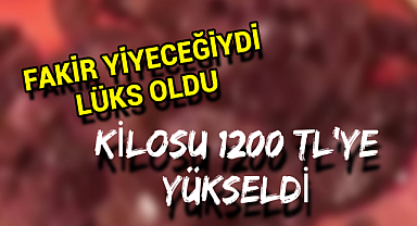 Fakir Yiyeceğiydi Şimdi Lüks Oldu,Kilosu 1200 TL'ye Yükseldi