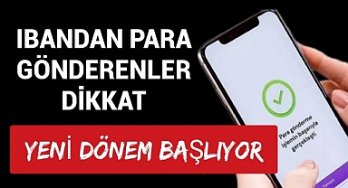 IBAN'a para gönderenler dikkat! Para transferlerinde yeni dönem başlıyor...