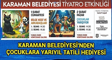 KARAMAN BELEDİYESİ'NDEN ÇOCUKLARA YARIYIL TATİLİ HEDİYESİ
