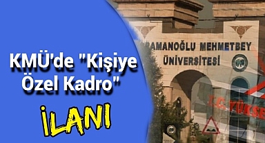 KMÜ'de Kişiye Özel Kadro İlanı İddiası
