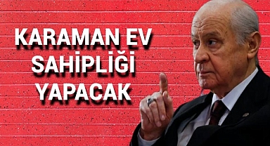 MHP KARAMAN'da TOPLANIYOR