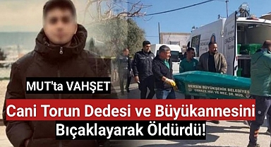 Mut'ta Cani Torun Dedesi ve Büyükannesini Bıçaklayarak Öldürdü!
