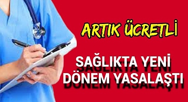SAĞLIKTA YENİ DÖNEM MECLİSTEN GEÇTİ