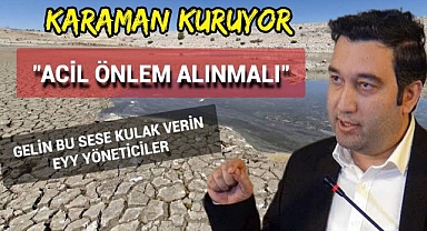 Barajlar Kuruyor, Tehlike Kapıda!