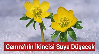 'Cemre'nin ikincisi suya düşecek