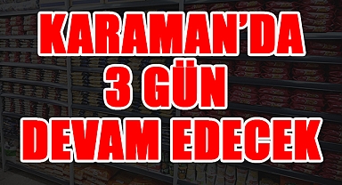 Karaman'da 3 gün sürecek