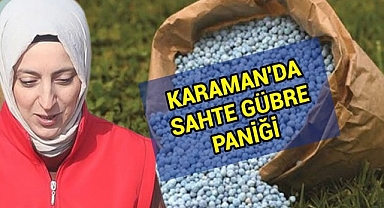 Karaman'da Sahte Gübre Paniği !