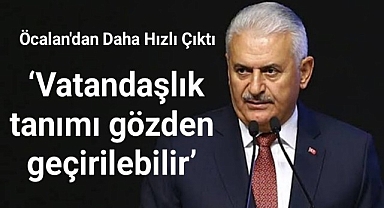 Öcalan'dan daha hızlı çıktı: 'Vatandaşlık tanımı gözden geçirilebilir'