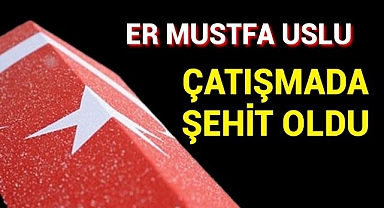 Pençe-Kilit operasyonunda Er Mustafa Uslu Şehit Oldu