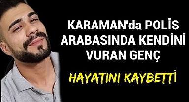 Polis aracında kendini vuran genç yaşamını yitirdi!