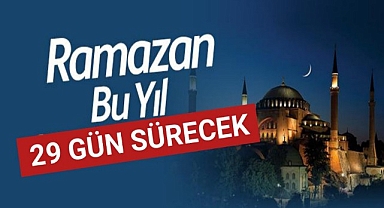 Ramazan-ı Şerif, bu yıl 29 gün sürecek!
