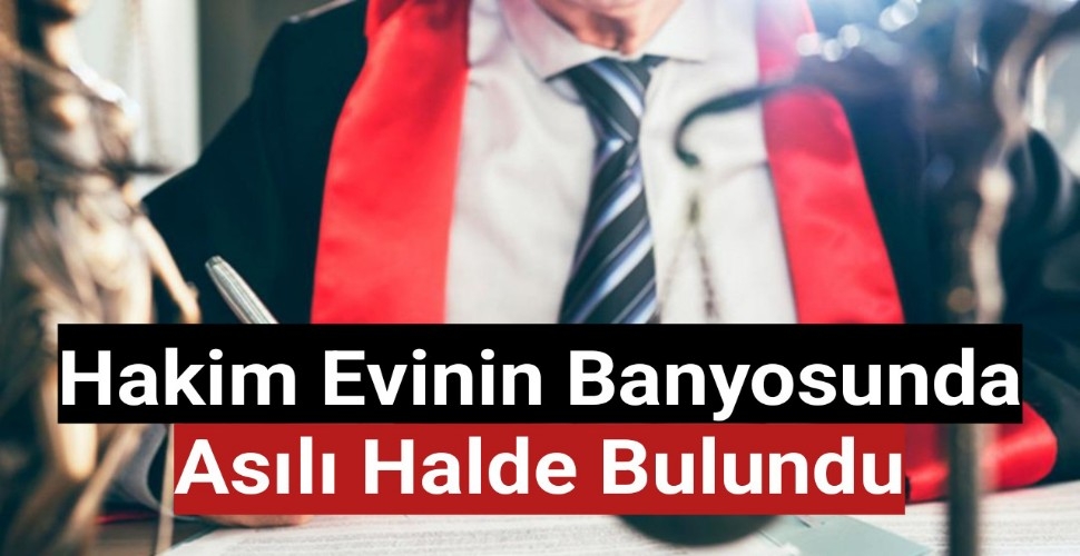 Hakim Nazım Bal evinin banyosunda asılı halde bulundu