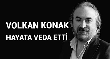 Volkan Konak Sahnede Hayatını kaybetti